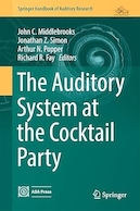 The Auditory System at the Cocktail Party (Springer Handbook of Auditory Research 60) | سیستم شنیداری در کوکتل پارتی (راهنمای تحقیقات شنیداری اسپرینگر 60)