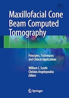 Maxillofacial Cone Beam Computed Tomography: Principles, Techniques and Clinical Applications 1st ed | توموگرافی کامپیوتری با پرتو مخروطی فک و صورت: اصول، تکنیک ها و کاربردهای بالینی ویرایش اول