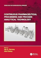 Continuous Pharmaceutical Processing and Process Analytical Technology (Drugs and the Pharmaceutical Sciences) 1st Edition | پردازش مداوم دارویی و فناوری تحلیل فرآیند (داروها و علوم دارویی) ویرایش اول