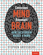 Conscious Mind, Resonant Brain: How Each Brain Makes a Mind 1st Edition | ذهن خودآگاه، مغز طنین انداز: چگونه هر مغز یک ذهن می سازد نسخه اول