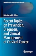 Recent Topics on Prevention, Diagnosis, and Clinical Management of Cervical Cancer (Comprehensive Gynecology and Obstetrics) | موضوعات اخیر در زمینه پیشگیری، تشخیص و مدیریت بالینی سرطان دهانه رحم (جامع زنان و زایمان)