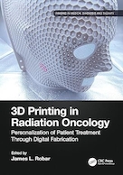 3D Printing in Radiation Oncology: Personalization of Patient Treatment Through Digital Fabrication (Imaging in Medical Diagnosis and Therapy) 1st Edition | چاپ سه بعدی در تشعشع سرطان: شخصی سازی درمان بیمار از طریق ساخت دیجیتال (تصویربرداری در تشخیص و درمان پزشکی) ویرایش اول