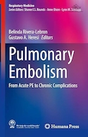 Pulmonary Embolism: From Acute PE to Chronic Complications (Respiratory Medicine) 1st ed. 2020 Edition | آمبولی ریوی: از PE حاد تا عوارض مزمن (پزشکی تنفسی) ویرایش 1. نسخه 2020