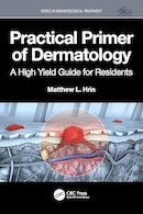 Practical Primer of Dermatology: A High Yield Guide for Residents (Series in Dermatological Treatment) 1st Edition | پرایمر عملی پوست: راهنمای بازده بالا برای رزیدنت ها (سری در درمان پوست)ویرایش اول