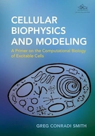 Cellular Biophysics and Modeling: A Primer on the Computational Biology of Excitable Cells 1st Edition | بیوفیزیک سلولی و مدل سازی: آغازی بر زیست شناسی محاسباتی سلول های تحریک پذیر نسخه اول