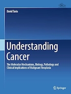 Understanding Cancer: The Molecular Mechanisms, Biology, Pathology and Clinical Implications of Malignant Neoplasia | درک سرطان: مکانیسم های مولکولی، زیست شناسی، آسیب شناسی و پیامدهای بالینی نئوپلازی بدخیم