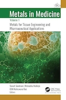 Metals in Medicine: Volume 1: Metals for Tissue Engineering and Pharmaceutical Applications 1st Edition | فلزات در پزشکی: جلد 1: فلزات برای مهندسی بافت و کاربردهای دارویی ویرایش اول