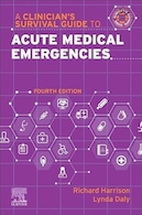 A Clinician’s Survival Guide to Acute Medical Emergencies (A Nurse's Survival Guide) 4th Edition | راهنمای بقای یک پزشک برای فوریت های پزشکی حاد(راهنمای بقای پرستار) ویرایش چهارم