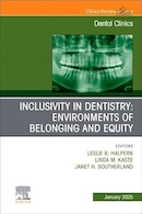 Inclusivity in Dentistry: Environments of Belonging and Equity, An Issue of Dental Clinics of North America (Volume 69-1) | فراگیری در دندانپزشکی: محیط های تعلق و برابری، شماره ای از کلینیک های دندانپزشکی آمریکای شمالی (جلد 69-1)