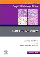 Sinonasal Pathology, an Issue of Surgical Pathology Clinics: Volume 17-4 | آسیب شناسی سینواز، یک شماره از کلینیک های آسیب شناسی جراحی: جلد 17-4