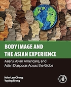 Body Image and the Asian Experience: Asians, Asian Americans, and Asian Diasporas Across the Globe 1st Edition | تصویر بدن و تجربه آسیایی: آسیایی ها، آمریکایی های آسیایی، و دیاسپورای آسیایی در سراسر جهان نسخه اول