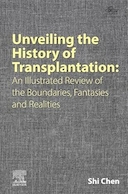 Unveiling the History of Transplantation: An Illustrated Review of the Boundaries, Fantasies and Realities 1st Edition | رونمایی از تاریخچه پیوند: مروری مصور از مرزها، خیالات و واقعیت ها ویرایش اول