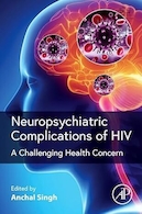 Neuropsychiatric Complications of HIV: A Challenging Health Concern 1st Edition | عوارض عصبی و روانپزشکی HIV: یک نگرانی سلامتی چالش برانگیز ویرایش اول
