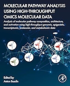 Molecular Pathway Analysis Using High-Throughput OMICS Molecular Data: Analysis of molecular pathway composition, architecture, and activation using high-throughput ... proteomic, and metabolomic data | تجزیه و تحلیل مسیر مولکولی با استفاده از داده های مولکولی OMICS با توان عملیاتی بالا: تجزیه و تحلیل ترکیب مسیر مولکولی، معماری و فعال سازی با استفاده از داده های پروتئومی و متابولومیک با توان عملیاتی بالا
