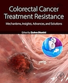 Colorectal Cancer Treatment Resistance Mechanisms, Insights, Advances, and Solutions | مقاومت در برابر درمان سرطان کولورکتال: مکانیسم ها، بینش ها، پیشرفت ها و راه حل ها