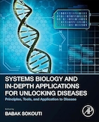 Systems Biology and In-Depth Applications for Unlocking Diseases: Principles, Tools, and Application to Disease | زیست شناسی سیستم ها و کاربردهای عمیق برای باز کردن قفل بیماری ها: اصول، ابزارها و کاربرد در بیماری