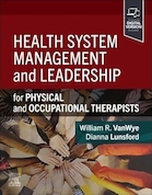 Health System Management and Leadership: for Physical and Occupational Therapists 1st Edition | مدیریت و رهبری سیستم سلامت: برای درمانگران فیزیکی و کاردرمانی نسخه 1