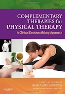 Complementary Therapies for Physical Therapy: A Clinical Decision-Making Approach 1st Edition | درمان های مکمل برای فیزیوتراپی: رویکرد تصمیم گیری بالینی ویرایش اول