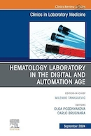 Hematology Laboratory in the Digital and Automation Age, An Issue of the Clinics in Laboratory Medicine | آزمایشگاه هماتولوژی در عصر دیجیتال و اتوماسیون، شماره کلینیک های پزشکی آزمایشگاهی