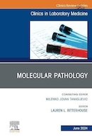 Molecular Pathology, An Issue of the Clinics in Laboratory Medicine | آسیب شناسی مولکولی، مسئله ای از کلینیک ها در پزشکی آزمایشگاهی