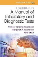 Fischbach's A Manual of Laboratory and Diagnostic Tests Eleventh | کتابچه راهنمای فیشباخ آزمایش های آزمایشگاهی و تشخیصی یازدهم