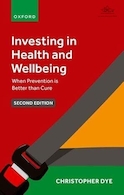 Investing in Health and Wellbeing: When Prevention is Better than Cure 2nd Edition | سرمایه گذاری در سلامت و تندرستی: وقتی پیشگیری بهتر از درمان است ویرایش دوم