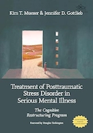 Treatment of Posttraumatic Stress Disorder in Serious Mental Illness: The Cognitive Restructuring Program 1st Edition | درمان اختلال استرس پس از سانحه در بیماری های روانی جدی: برنامه بازسازی شناختی ویرایش اول