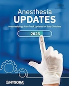 ANESTHESIA UPDATES: Anesthesiology: Fast-Track Updates for Busy Clinicians | به روز رسانی های بیهوشی: بیهوشی: به روز رسانی سریع برای پزشکان پرمشغله