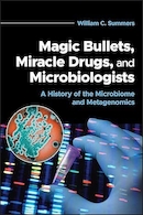 Magic Bullets, Miracle Drugs, and Microbiologists: A History of the Microbiome and Metagenomics | گلوله های جادویی، داروهای معجزه آسا، و میکروبیولوژیست ها: تاریخچه میکروبیوم و متاژنومیکس