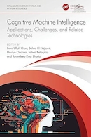 Cognitive Machine Intelligence: Applications, Challenges, and Related Technologies (Intelligent Data-Driven Systems and Artificial Intelligence) 1st Edition | هوش ماشین شناختی: کاربردها، چالش ها و فناوری های مرتبط (سیستم های مبتنی بر داده های هوشمند و هوش مصنوعی) ویرایش اول
