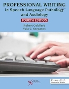 Professional Writing in Speech-Language Pathology and Audiology, Fourth Edition | نویسندگی حرفه ای در آسیب شناسی گفتار و زبان و شنوایی شناسی، ویرایش چهارم