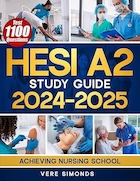 HESI A2 Study Guide 2024-2025: Achieving Nursing School Success with Full-Length Practice Exams, Detailed Answers, Essential Flashcards, and Proven Test-Taking Secret Strategies | راهنمای مطالعه HESI A2 2024-2025: دستیابی به موفقیت در مدرسه پرستاری با امتحانات تمرینی کامل، پاسخ های دقیق، فلش کارت های ضروری و استراتژی های محرمانه آزمایش شده