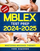 MBLEX Test Prep 2024-2025: Mastering Massage Therapy | Your Essential Guide to Passing the MBLEX - Complete Study Strategies, Practice Exams, and Post-Exam Steps | آمادگی آزمون MBLEX 2024-2025: تسلط بر ماساژ درمانی | راهنمای ضروری شما برای قبولی در MBLEX
