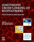Ionotropic Cross-Linking of Biopolymers: Applications in Drug Delivery 1st Edition | پیوند متقابل یونوتروپیک پلیمرهای زیستی: کاربردها در دارورسانی نسخه اول