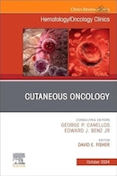 Cutaneous Oncology, An Issue of Hematology/Oncology Clinics of North America | انکولوژی جلدی، موضوع کلینیک های هماتولوژی/انکولوژی آمریکای شمالی