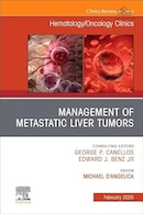 Management of Metastatic Liver Tumors, An Issue of Hematology/Oncology Clinics of North America | مدیریت تومورهای متاستاتیک کبد، موضوع کلینیک های هماتولوژی/انکولوژی آمریکای شمالی