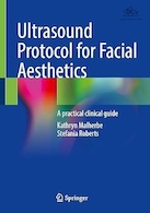 Ultrasound Protocol for Facial Aesthetics: A practical clinical guide 2024th Edition | پروتکل اولتراسوند برای زیبایی شناسی صورت: راهنمای بالینی عملی نسخه 2024