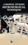 A Manual of Basic Microsurgical Techniques 1st Edition | کتابچه راهنمای تکنیک های اساسی میکروجراحی