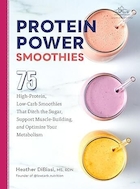 Protein Power Smoothies: 75 High-Protein, Low-Carb Smoothies That Ditch the Sugar, Support Muscle-Building, and Optimize Your Metabolism | اسموتی های پروتئینی: 75 اسموتی با پروتئین بالا و کم کربوهیدرات که قند را از بین می برند، از عضله سازی حمایت می کنند و متابولیسم شما را بهینه می کنند.