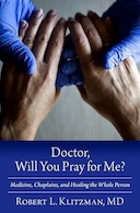 Doctor, Will You Pray for Me?: Medicine, Chaplains, and Healing the Whole Person | دکتر، آیا برای من دعا می کنی؟: دارو، روحانیون، و شفای کل فرد