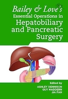 Bailey & Love's Essential Operations in Hepatobiliary and Pancreatic Surgery 1st Edition | عمل های ضروری بیلی و لاو در جراحی کبد و صفراوی و پانکراس ویرایش اول