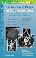 The Washington Manual of Cardio-Oncology: A Practical Guide for Improved Cancer Survivorship First Edition | کتاب راهنمای قلب و عروق واشنگتن: راهنمای عملی برای بهبود بقای سرطان ویرایش اول