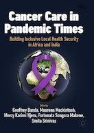 Cancer Care in Pandemic Times: Building Inclusive Local Health Security in Africa and India (International Political Economy Series) 1st ed | مراقبت از سرطان در زمان همه گیری: ایجاد امنیت بهداشتی فراگیر محلی در آفریقا و هند (مجموعه اقتصاد سیاسی بین المللی) ویرایش اول
