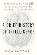 A Brief History of Intelligence: Evolution, AI, and the Five Breakthroughs That Made Our Brains | تاریخچه مختصری از هوش: تکامل، هوش مصنوعی و پنج پیشرفتی که مغز ما را ساخت