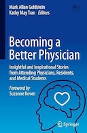Becoming a Better Physician: Insightful and Inspirational Stories from Attending Physicians, Residents, and Medical Students | تبدیل شدن به یک پزشک بهتر: داستان های روشنگر و الهام بخش از پزشکان حاضر، دستیاران و دانشجویان پزشکی