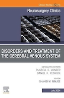 Disorders and Treatment of the Cerebral Venous System, An Issue of Neurosurgery Clinics of North America | اختلالات و درمان سیستم وریدی مغز، یک شماره از کلینیک های جراحی مغز و اعصاب آمریکای شمالی