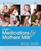 Hale's Medications & Mothers' Milk 2025-2026: A Manual of Lactational Pharmacology 21st ed | داروهای هیل و شیر مادر 2025-2026:کتابچه راهنمای فارماکولوژی شیردهی ویرایش بیست و یکم