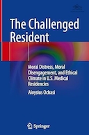 The Challenged Resident: Moral Distress, Moral Disengagement and Ethical Climate in U.S. Medical Residency | رزیدنت چالش برانگیز: پریشانی اخلاقی، جدایی اخلاقی و شرایط اخلاقی در اقامت پزشکی ایالات متحده