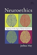 Neuroethics: Agency in the Age of Brain Science | اخلاق عصبی: عاملیت در عصر علم مغز