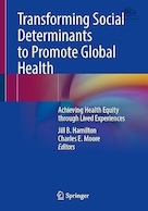 Transforming Social Determinants to Promote Global Health: Achieving Health Equity through Lived Experiences | تغییر عوامل اجتماعی برای ارتقای سلامت جهانی: دستیابی به برابری سلامت از طریق تجربیات زیسته